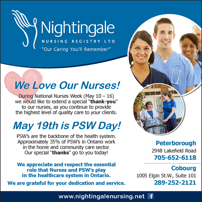 We Love Our Nurses! During National Nurses Week (May 10 – 16, 2021) we would like to extend a special “thank-you” to our nurses, as you continue to provide the highest level of quality care to your clients. May 19th is PSW Day! PSW’s are the backbone of the health system. Approximately 35% of PSW’s in Ontario work in the home and community care sector. Our special “thanks” go to you today! We appreciate and respect the essential role that Nurses and SW’s play in the healthcare system in Ontario. We are grateful for you dedication and Service.